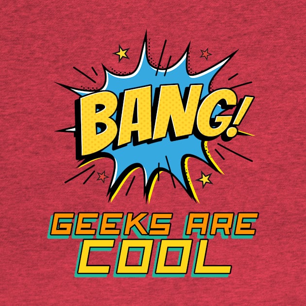 BANG geeks are cool. geeky by BTTGtees